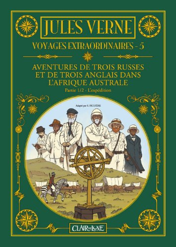 Voyages extraordinaires. Vol. 5. Aventures de trois Russes et de trois Anglais dans l'Afrique austra