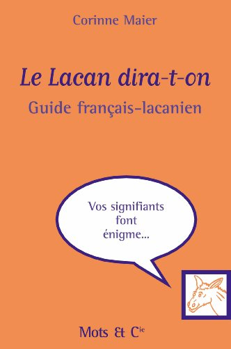 Le Lacan dira-t-on : guide français-lacanien