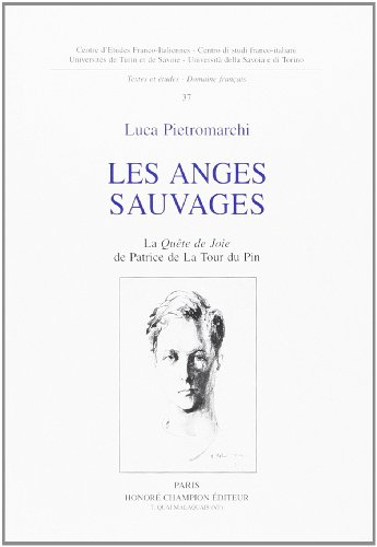 Les anges sauvages : La quête de joie de Patrice de La Tour du Pin - Luca Pietromarchi