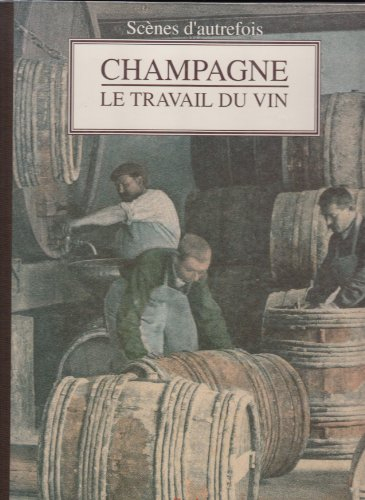 Champagne : le travail du vin