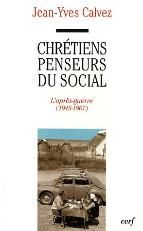 Chrétiens penseurs du social. Vol. 2. L'après-guerre (1945-1967)