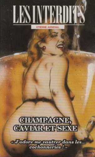 Les interdits n°193 : champagne, caviar et sexe