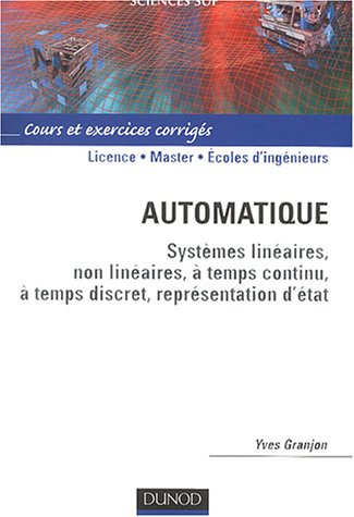 Automatique : systèmes linéaires continus, systèmes non linéaires, systèmes échantillonnés, systèmes