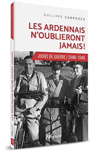 Jours de guerre : 1940-1945. Vol. 4. Les Ardennais n'oublieront jamais !