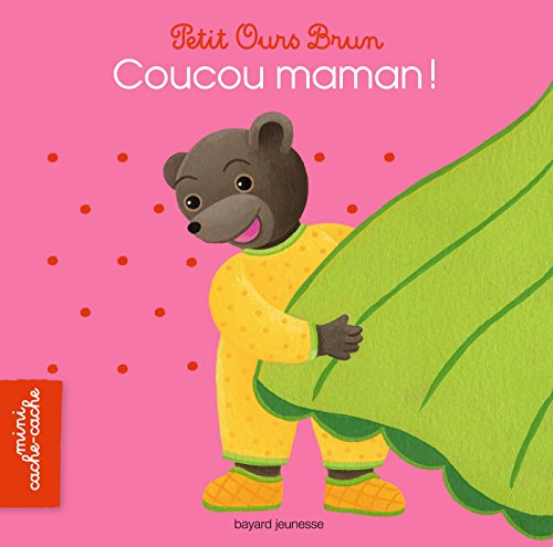 Petit Ours Brun : coucou maman !