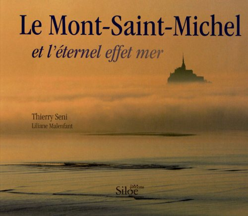 Le Mont-Saint-Michel : et l'éternel effet mer