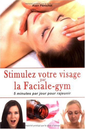 Stimulez votre visage par la faciale-gym : 5 minutes par jour pour rajeunir