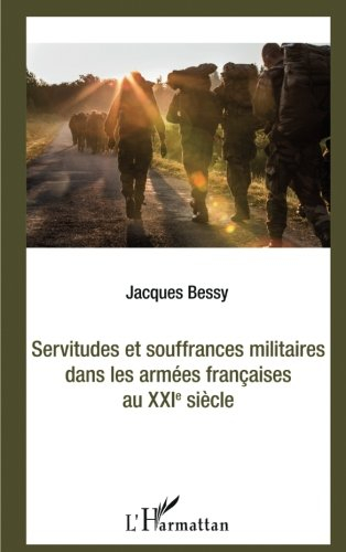 Servitudes et souffrances militaires : dans les armées françaises au XXIe siècle