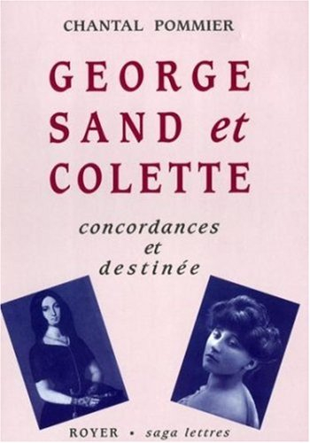 George Sand et Colette : concordances et destinée