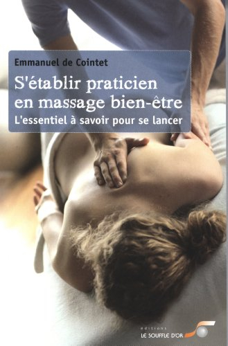 S'établir praticien en massage bien-être : l'essentiel à savoir pour se lancer