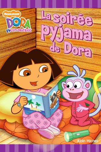 La soirée pyjama de Dora : Dora l'exploratrice