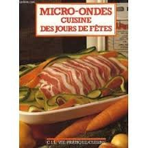 Micro-ondes : cuisine des jours de fêtes