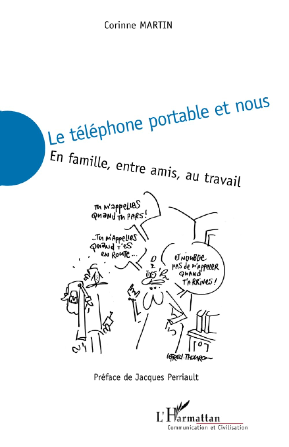 Le téléphone portable et nous : en famille, entre amis, au travail