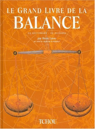 Le grand livre de la Balance : 23 septembre-22 octobre