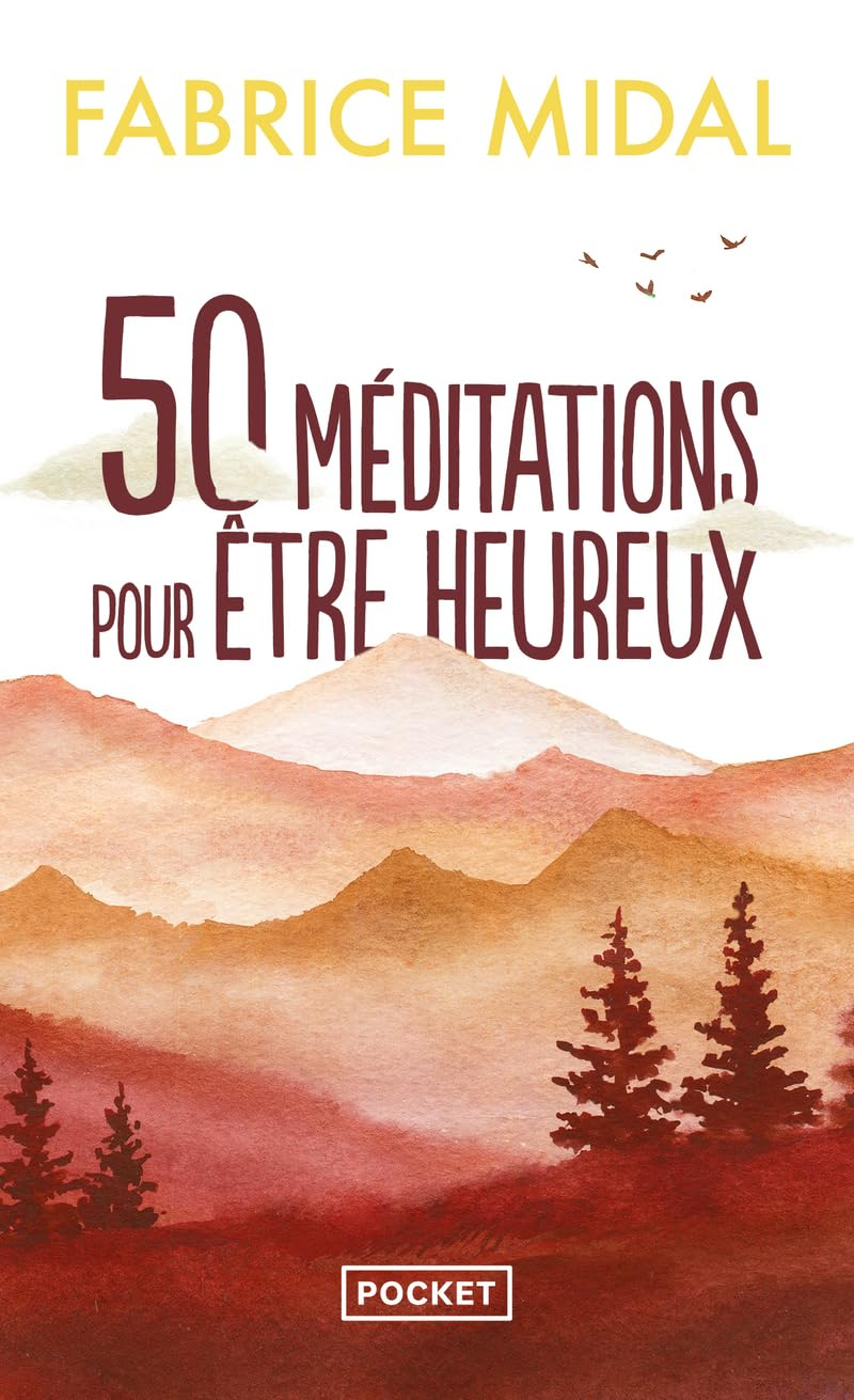 50 méditations pour être heureux : une façon simple et vivante d'apprendre à méditer