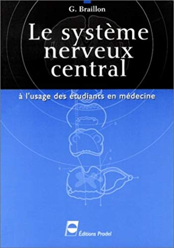 Le système nerveux central : à l'usage des étudiants en médecine