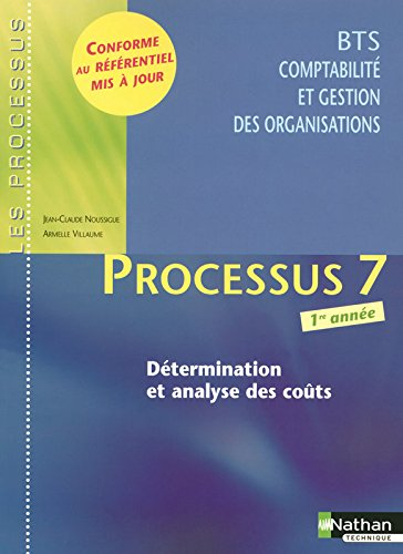 Processus 7 : détermination et analyse des coûts : BTS comptabilité et gestion des organisations 1re
