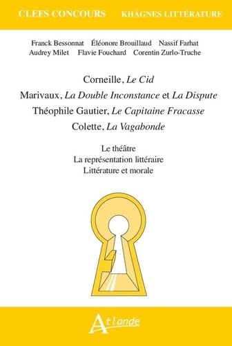 Corneille, Le Cid ; Marivaux, La double inconstance et La dispute ; Théophile Gautier, Le capitaine 