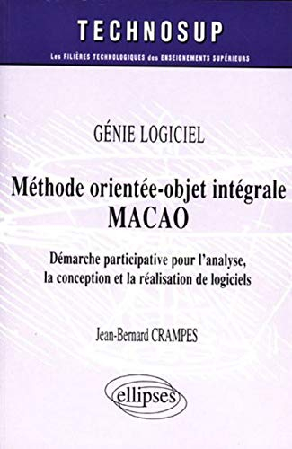 Méthode orientée-objet intégrale MACAO : démarche participative pour l'analyse, la conception et la 