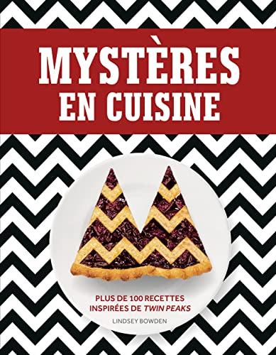 Mystères en cuisine : plus de 100 recettes inspirées de Twin Peaks