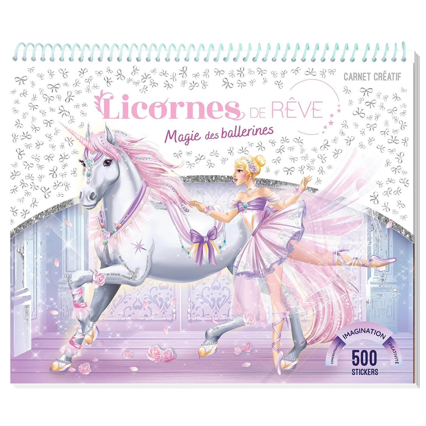 Licornes de rêve : Carnet créatif : Magie des Ballerines