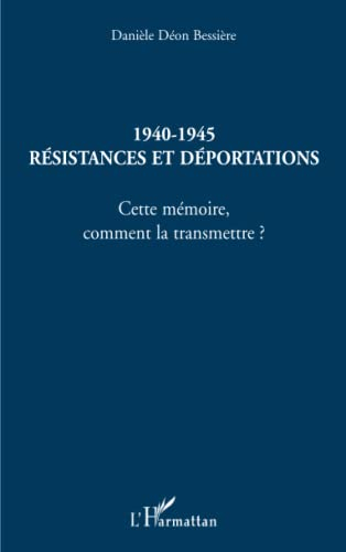 1940-1945, résistances et déportations : cette mémoire, comment la transmettre ?