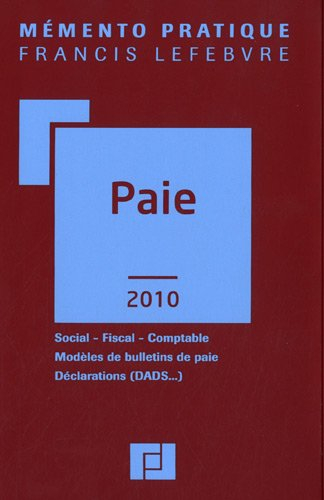 Paie 2010 : social, fiscal, comptable, modèles de bulletins de paie, déclarations (DADS...)