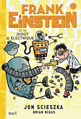 frank einstein, tome 2 : frank einstein et le doigt électrique