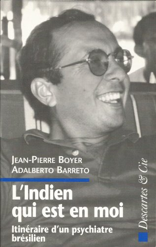 L'Indien qui est en moi : itinéraire d'un psychiatre brésilien