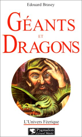 L'univers féerique. Vol. 4. Géants et dragons
