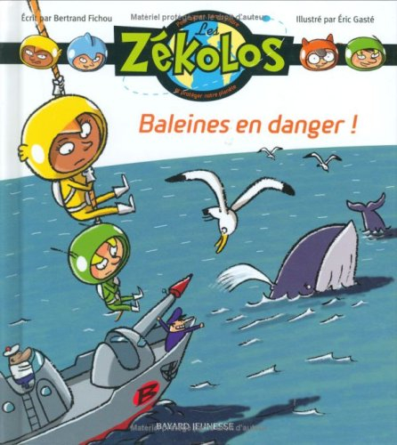 Les Zékolos : pour aimer, comprendre et protéger notre planète. Vol. 2. Baleines en danger !