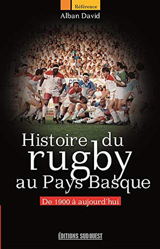 Histoire du rugby au Pays basque : de 1900 à aujourd'hui