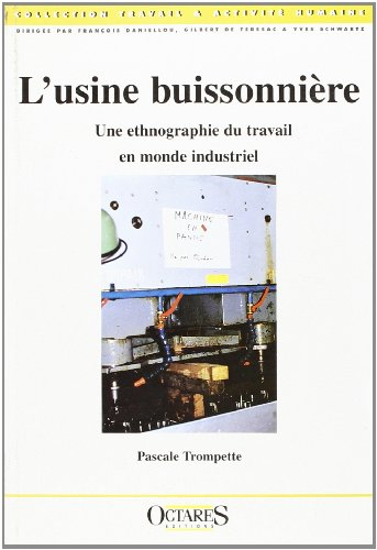 L'usine buissonnière : une ethnographie du travail en monde industriel