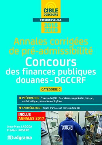 Annales corrigées de pré-admissibilité 2018-2019 : concours des finances publiques, douanes, DGCCRF,