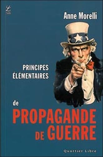 Principes élémentaires de propagande de guerre: Utilisables en cas de guerre froide, chaude ou tiède