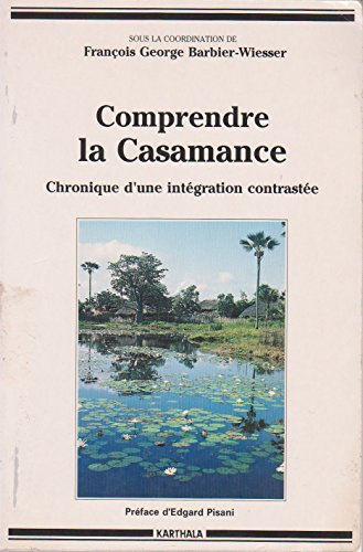 Comprendre la Casamance : chronique d'une intégration contrastée
