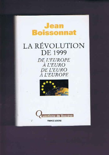 la révolution de 1999 : de l'europe à l'euro, de l'euro à l'europe (questions de société)