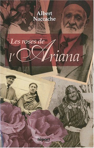 Les roses de l'Ariana : 1943-1961, une enfance et une adolescence en Tunisie