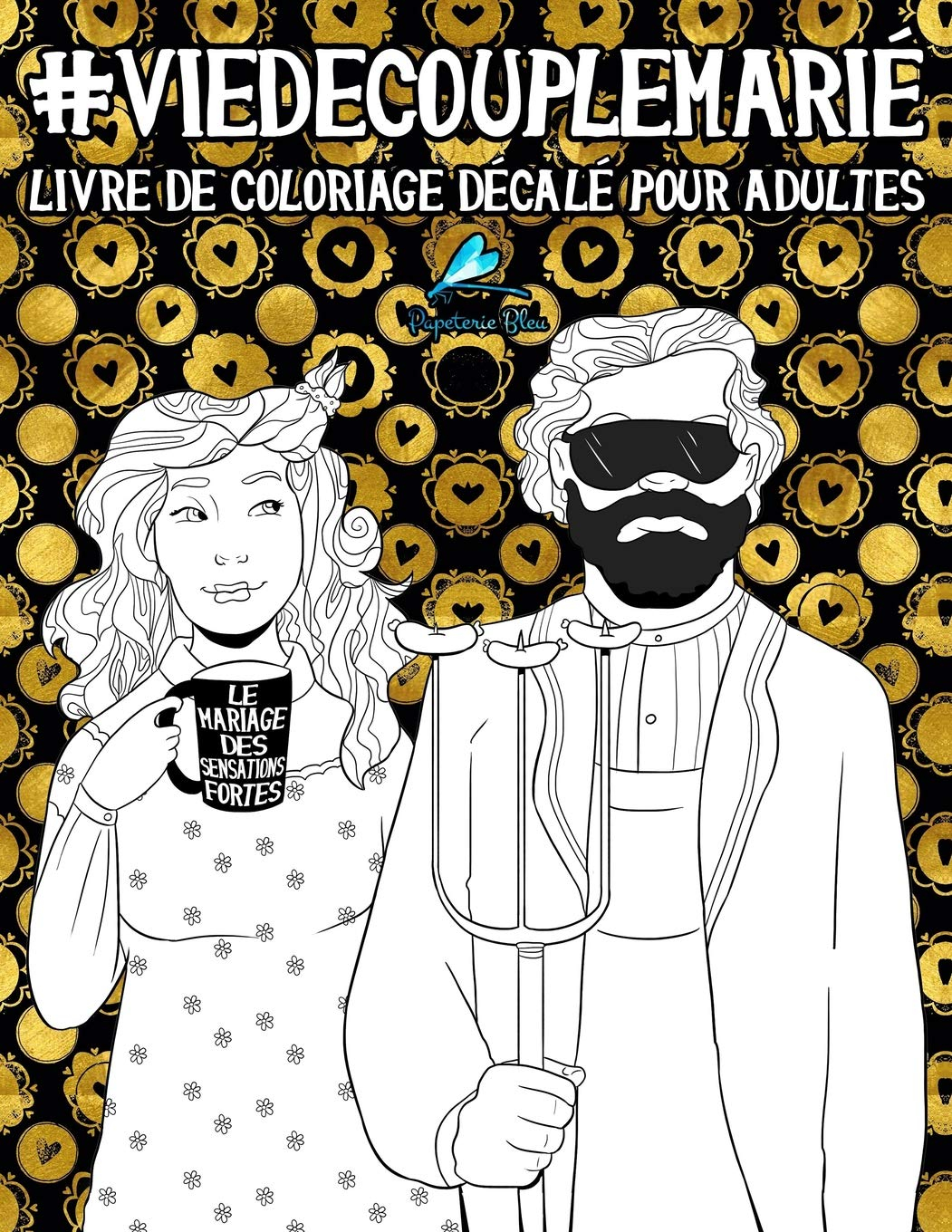 Vie de couple marié: Livre de coloriage décalé pour adultes