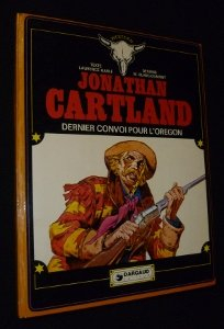 Jonathan Cartland. Vol. 2. Dernier convoi pour l'Oregon