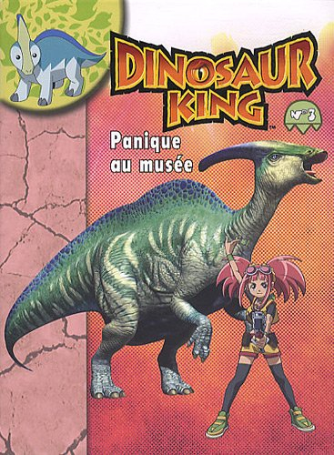 Dinosaur king. Vol. 3. Panique au musée