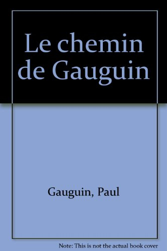 le chemin de gauguin - genèse et rayonnement : exposition, 7 octobre 1985-2 mars 1986, musée départe