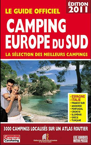 Camping Europe du Sud : la sélection des meilleurs campings : le guide officiel 2011