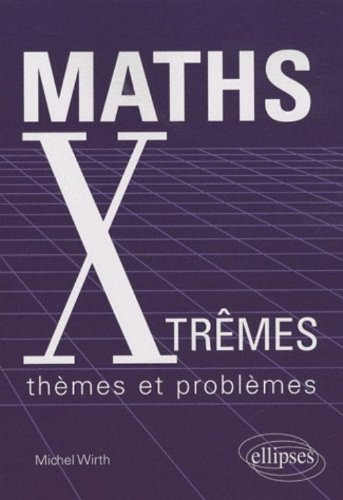 Maths Xtrêmes : thèmes et problèmes
