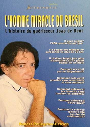 l'homme miracle du brésil - l'histoire du guérisseur joao de deus