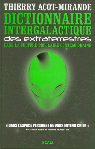 Dictionnaire intergalactique des extraterrestres dans la culture populaire contemporaine