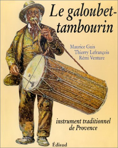 Le Galoubet-tambourin : instrument traditionnel de Provence