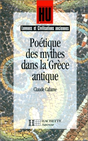 Poétique des mythes dans la Grèce antique