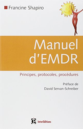 Manuel d'EMDR : principes, protocoles, procédures
