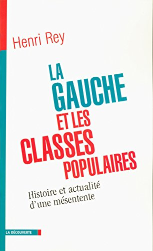 La gauche et les classes populaires : histoire et actualité d'une mésentente